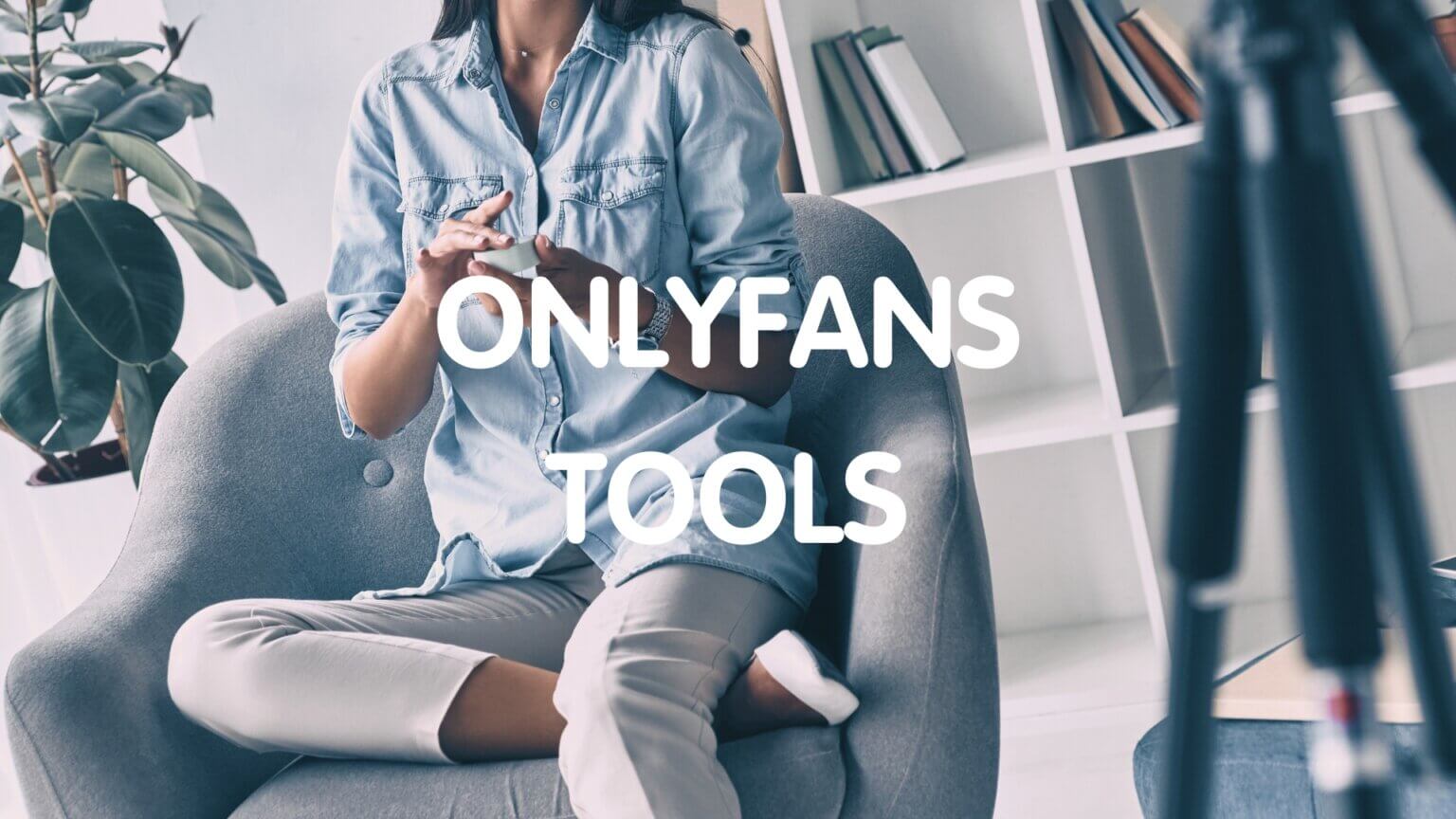 Top 10 OnlyFans Tools To Save Time & Effort In 2024